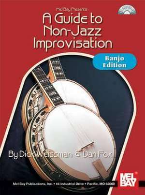 A Guide to Non-Jazz Improvisation de DICK WEISSMAN