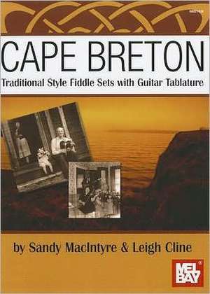 Cape Breton: Traditional Style Fiddle Sets with Guitar Tablature de Sandy Macintyre