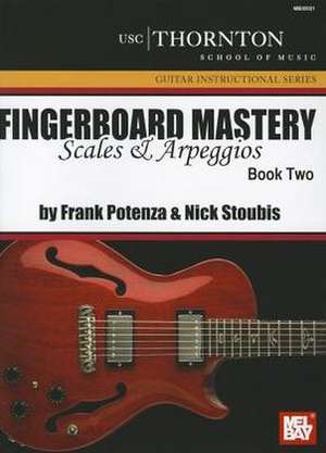 Fingerboard Mastery: Scales and Arpeggios Book Two de Frank Potenza