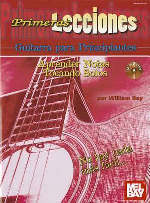 Primeras Lecciones Guitarra Para Principiantes de William Bay