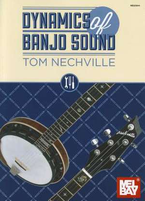 Dynamics of Banjo Sound de Tom Nechville