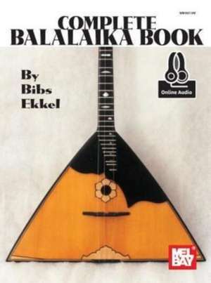 Complete Balalaika Book de Bibs Ekkel