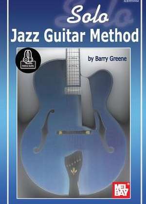 Solo Jazz Guitar Method de Barry Greene