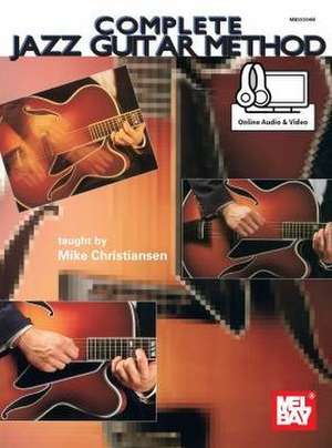 Complete Jazz Guitar Method de Mike Christiansen