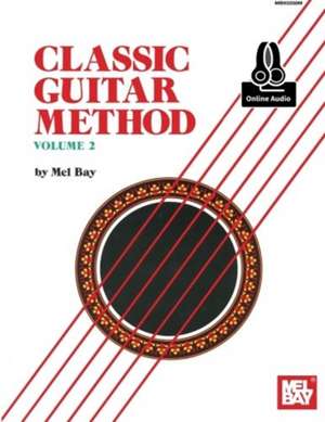 BAY, M: CLASSIC GUITAR METHOD VOLUME 2