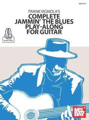 Frank Vignola's Complete Jammin' the Blues Play-Along for Guitar de Frank Vignola