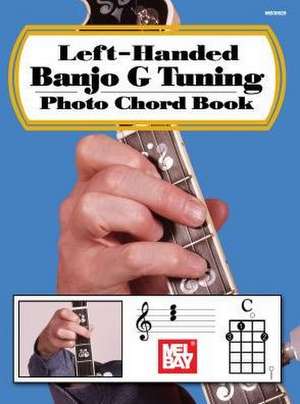 Left-Handed Banjo G Tuning Photo Chord Book de William Bay