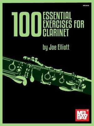 100 Essential Exercises for Clarinet de Joseph E. Elliott