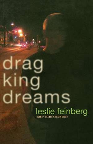 Drag King Dreams de Leslie Feinberg