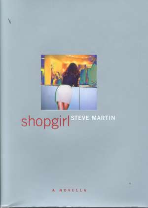 Shopgirl: A Novella de Steve Martin