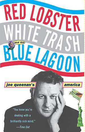 Red Lobster, White Trash, & the Blue Lagoon: Joe Queenan's America de Joe Queenan