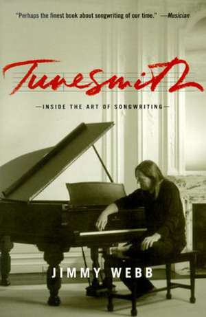 Tunesmith: Inside the Art of Songwriting de Jimmy Webb