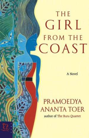 The Girl From The Coast de Pramoedya Ananta Toer