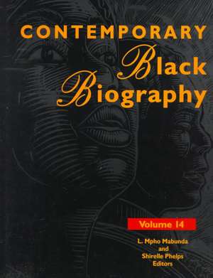 Contemporary Black Biography: Profiles from the International Black Community de Gale Group