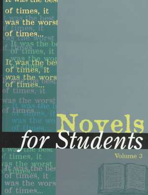 Novels for Students: Presenting Analysis, Context & Criticism on Commonly Studied Novels de Gale Group