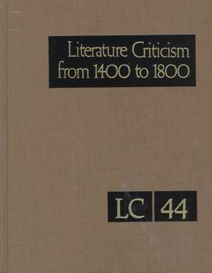 Lit Crit 1400-1800 44 de Gale Group