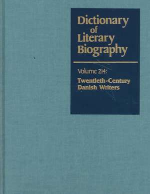 Dictionary of Literary Biography: Vol. 214 Twentieth-Century Danish Writers de Steven Serafin