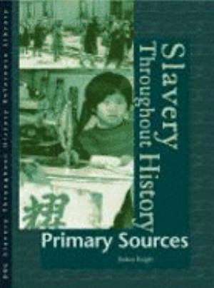 Slavery Throughout History Reference Library: Primary Sources de UXL