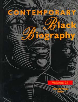 Contemporary Black Biography: Profiles from the International Black Community de Shirelle Phelps