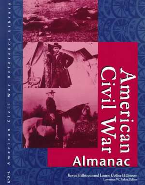 American Civil War Reference Library: Almanac de Lawrence W. Baker