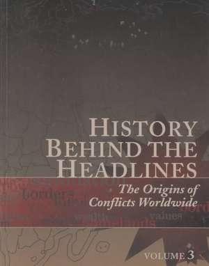 History Behind the Headlines: The Origins of Conflicts Worldwide de Nancy Matuszak