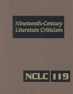 Nineteenth-Century Literature Criticism: Excerpts from Criticism of the Works of Nineteenth-Century Novelists, Poets, Playwrights, Short-Story Writers de Lynn Zott