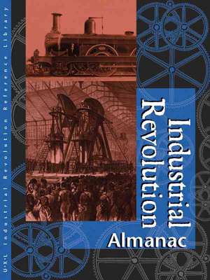 Industrial Revolution Reference Library Almanac: Almanac de James L. Outman