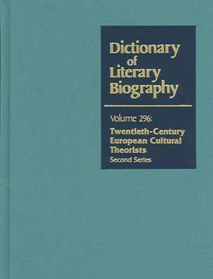 Dictionary of Literary Biography: Twentieth-Century European Cultural Theorists de Matthew J. Bruccoli