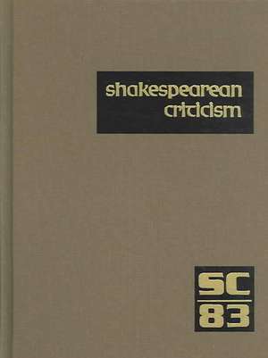 Shakespearean Criticism: Excerpts from the Criticism of William Shakespeare's Plays & Poetry, from the First Published Appraisals to Current Ev de Janet Witalec