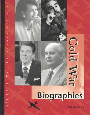 Cold War Reference Library: Biography de UXL