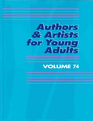 Authors & Artists for Young Adults Volume 74 de Thomson Gale