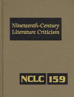 Nineteenth-Century Literature Criticism: Excerpts from Criticism of the Works of Nineteenth-Century Novelists, Poets, Playwrights, Short-Story Writers de Jessica Bomarito