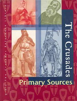 The Crusades: Primary Sources de J. Sydney Jones