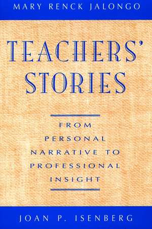 Teacher′s Stories – From Personal Narrative to Professional Insight de MR Jalongo