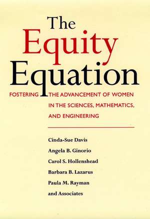 The Equity Equation – Fostering the Advancement of Women in the Sciences, Mathematics and Engineering de C. Davis