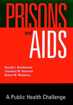 Prisons & AIDS – A Public Health Challenge de RL Braithwaite