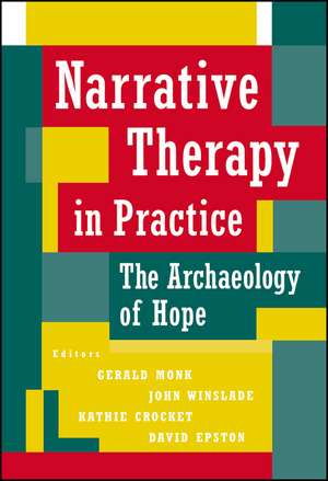 Narrative Therapy in Practice – The Archaeology of Hope de G Monk