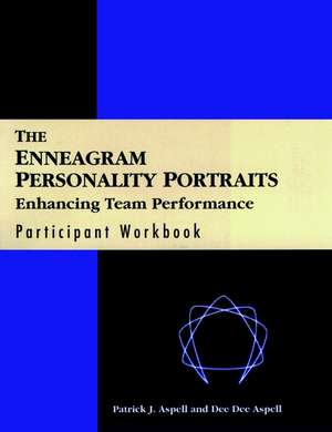 The Enneagram Personality Portraits – Enhancing m Performance Participant Workbook de PJ Aspell