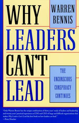 Why Leaders Can′t Lead – The Unconscious Conspiracy de W Bennis