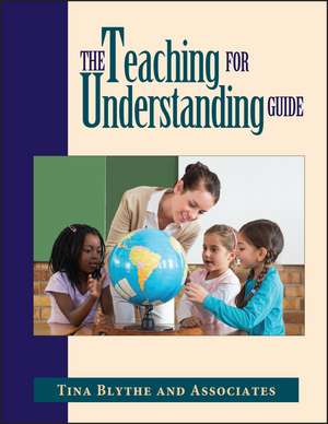 The Teaching for Understanding Guide de Tina Blythe