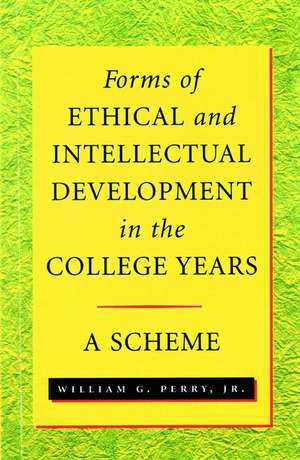 Forms of Ethical and Intellectual Development in t College Years – A Scheme de WG Perry