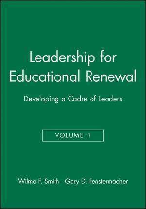 Leadership for Educational Renewal: Developing a C Cadre of Leaders de WF Smith