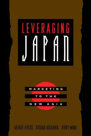 Leveraging Japan – Marketing to the New Asia de G Fields