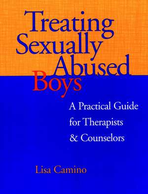 Treating Sexually Abused Boys – A Guide for Therapists & Counselors de L Camino