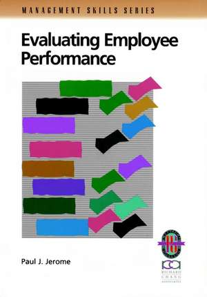 Evaluating Employee Performance de Paul J Jerome