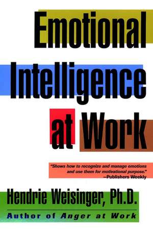 Emotional Intelligence at Work de Hendrie Weisinger
