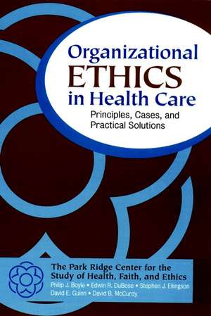 Organizational Ethics in Health Care – Principles, Cases & Practical Solutions de PJ Boyle