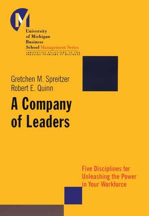 A Company of Leaders – Five Disciplines for Unleashing the Power in Your Workforce de GM Spreitzer