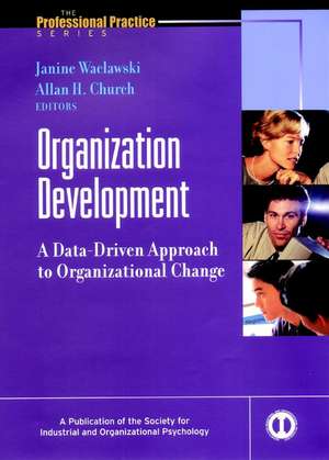 Organization Development – A Data–Driven Approach to Organizational Change de J Waclawski