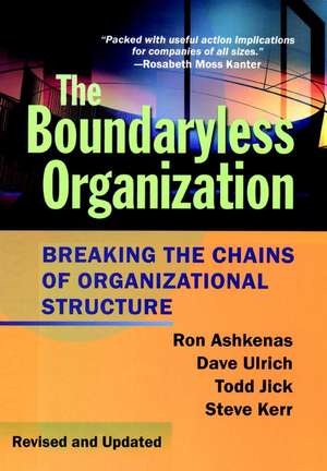 The Boundaryless Organization – Breaking the Chains of Organizational Structure Rev & Updated 2e de R Ashkenas